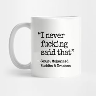 I never fucking said that meme religion radicalism Mug